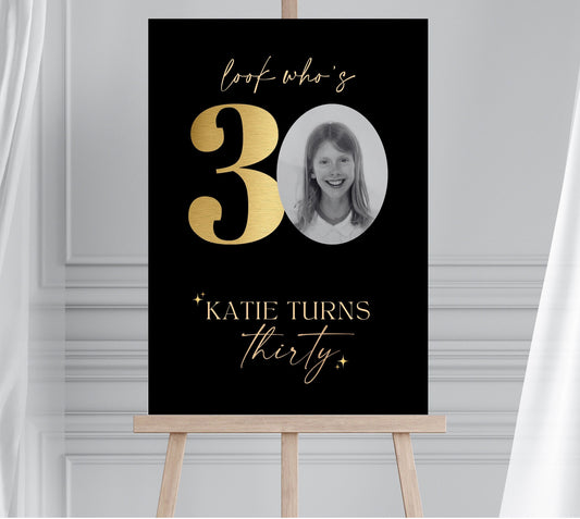 30th Birthday Welcome Sign, Photo Birthday Welcome Sign, Look Who's 30, Birthday Poster with Photo, Black and Gold 40th 50th 60th Birthday
